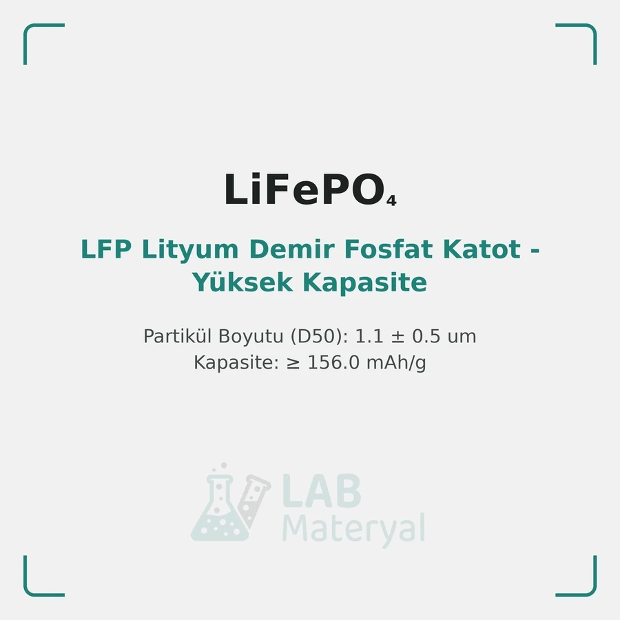 LFP Lityum Demir Fosfat Katot - Yüksek Kapasite