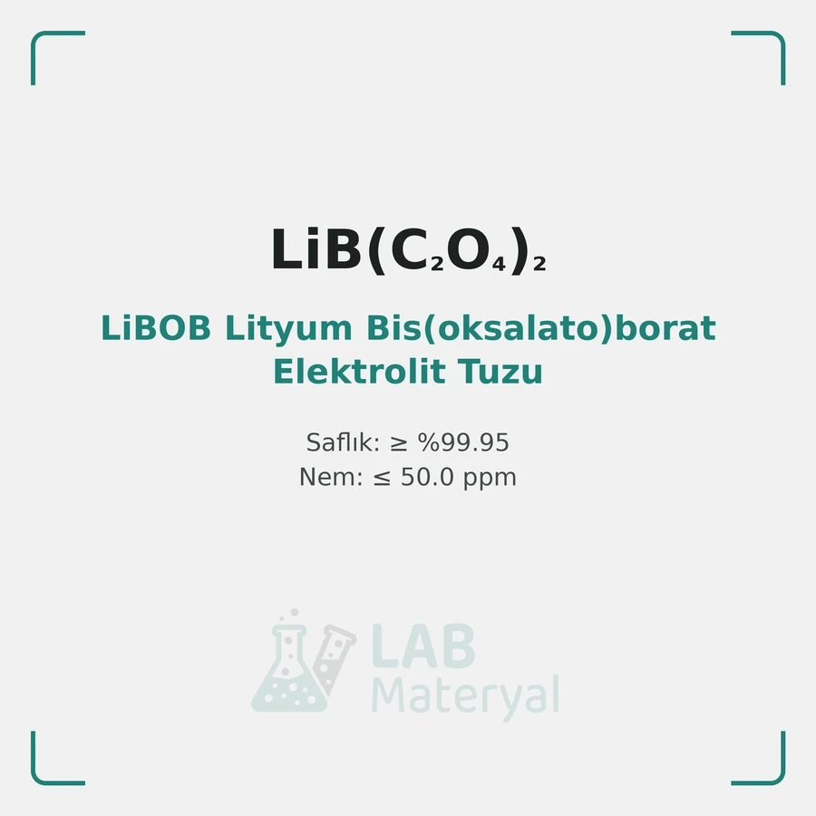 LiBOB Lityum Bis(oksalato)borat Elektrolit Tuzu