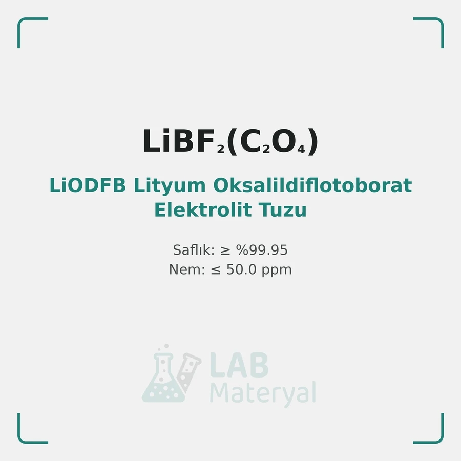 LiODFB Lityum Oksalildiflotoborat Elektrolit Tuzu