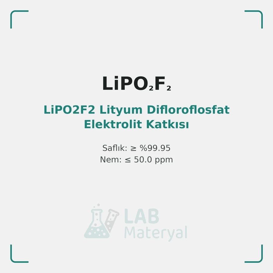 LiPO2F2 Lityum Difloroflosfat Elektrolit Katkısı