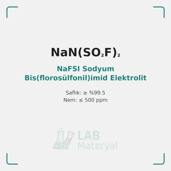 NaFSI Sodyum Bis(florosülfonil)imid Elektrolit Tuzu | LabMateryal Sodyum İyon Batarya Malzemesi