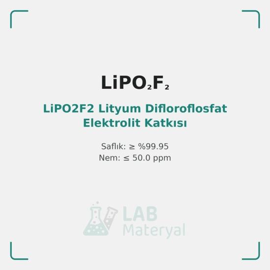 LiPO2F2 Lityum Difloroflosfat Elektrolit Katkısı | LabMateryal Elektrolit Tuzu
